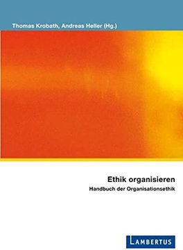 portada Ethik Organisieren: Handbuch der Organisationsethik (en Alemán)