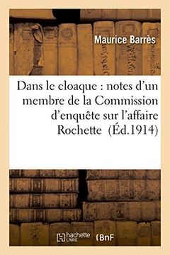 portada Dans Le Cloaque: Notes D'Un Membre de La Commission D'Enquete Sur L'Affaire Rochette (Histoire) (French Edition)