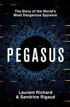 portada Pegasus: The Story of the World's Most Dangerous Spyware (in English)