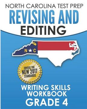 portada NORTH CAROLINA TEST PREP Revising and Editing Writing Skills Workbook Grade 4: Develops and Improves Writing and Language Skills (en Inglés)