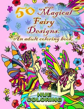 portada 50 Magical Fairy Designs: An Adult Coloring Book (en Inglés)