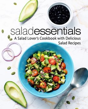 portada Salad Essentials: A Salad Lover's Cookbook with Delicious Salad Recipes (en Inglés)