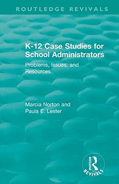 portada K-12 Case Studies for School Administrators: Problems, Issues, and Resources 