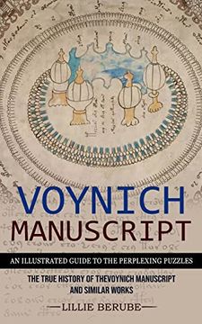 portada Voynich Manuscript: An Illustrated Guide to the Perplexing Puzzles (The True History of the Voynich Manuscript and Similar Works) (en Inglés)