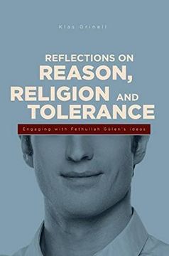 portada Reflections on Reason, Religion, and Tolerance: Engaging with Fethullah Geulen's Ideas (en Inglés)