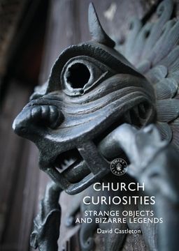 portada Church Curiosities: Strange Objects and Bizarre Legends (in English)