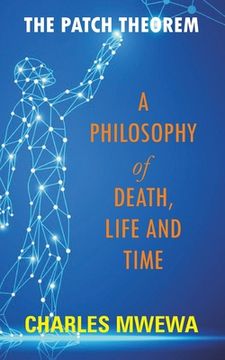portada The Patch Theorem: A Philosophy of Death, Life and Time (en Inglés)