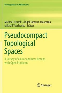 portada Pseudocompact Topological Spaces: A Survey of Classic and New Results with Open Problems