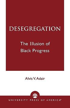 portada desegregation: the illusion of black progress (en Inglés)