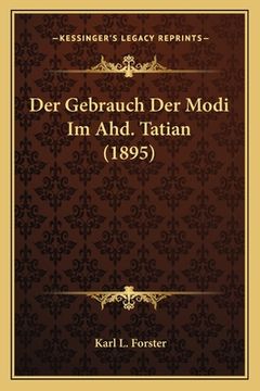 portada Der Gebrauch Der Modi Im Ahd. Tatian (1895) (in German)