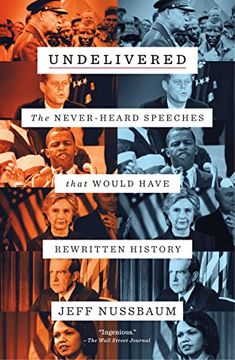 portada Undelivered: The Never-Heard Speeches That Would Have Rewritten History (en Inglés)