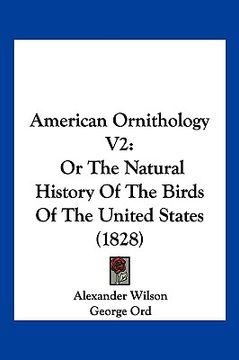 portada american ornithology v2: or the natural history of the birds of the united states (1828) (en Inglés)