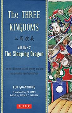 portada The Three Kingdoms, Volume 2: The Sleeping Dragon: The Epic Chinese Tale of Loyalty and war in a Dynamic new Translation (With Footnotes) (in English)