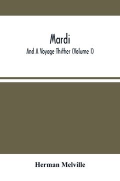 portada Mardi: And A Voyage Thither (Volume I)