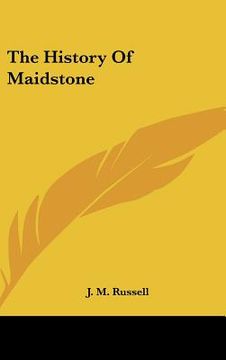 portada the history of maidstone (en Inglés)
