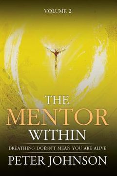 portada The Mentor Within: Breathing Doesn't mean You Are Alive (in English)