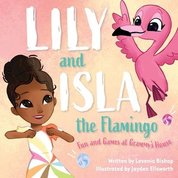 portada Lily and Isla the Flamingo: Fun and Games at Grammy's House