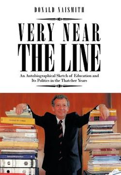 portada very near the line: an autobiographical sketch of education and its politics in the thatcher years (en Inglés)
