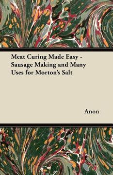 portada meat curing made easy - sausage making and many uses for morton's salt (en Inglés)