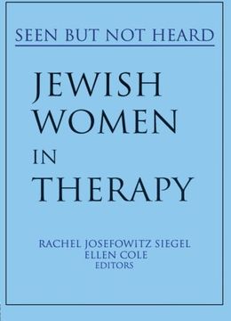 portada Jewish Women in Therapy: Seen But Not Heard (Women & Therapy Series)