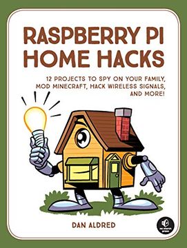 portada Raspberry Pi Projects for Kids: Create an MP3 Player, Mod Minecraft, Hack Radio Waves, and More! (in English)