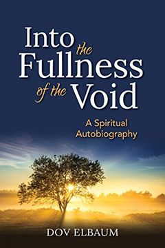 portada Into the Fullness of the Void: A Spiritual Autobiography (New Spiritual Voices from Israel)