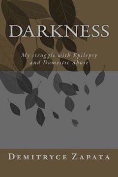 portada Darkness: My struggle with Epilepsy and Domestic Abuse (in English)