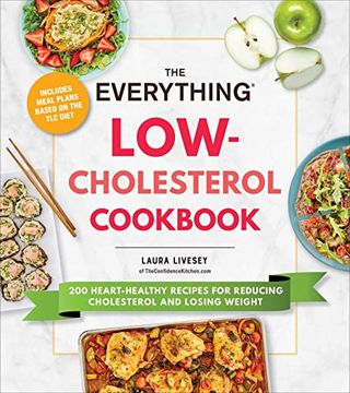 portada The Everything Low-Cholesterol Cookbook: 200 Heart-Healthy Recipes for Reducing Cholesterol and Losing Weight