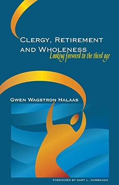 portada Clergy, Retirement, and Wholeness: Looking Forward to the Third age (en Inglés)