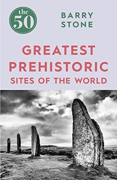 portada 50 Greatest Prehistoric Sites of the World (The 50)