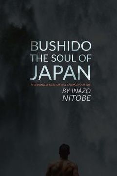 portada Bushido, The Soul of Japan: This Japanese Method Will Change Your Life (en Inglés)