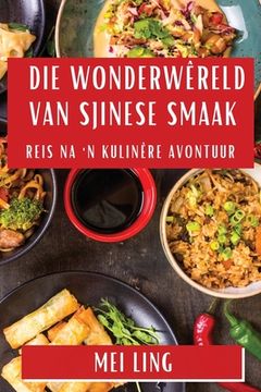 portada Die Wonderwêreld van Sjinese Smaak: Reis na 'n Kulinêre Avontuur (en Africanos)
