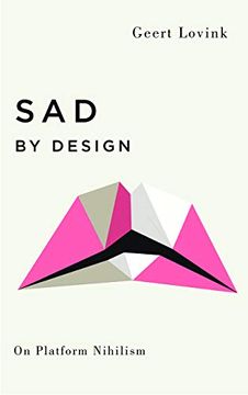 portada Sad by Design: On Platform Nihilism (Digital Barricades) (in English)