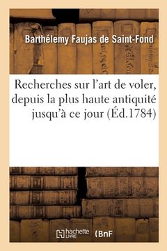 portada Recherches Sur l'Art de Voler, Depuis La Plus Haute Antiquité Jusqu'à CE Jour: Pour Servir de Suite À La Description Des Expériences Aérostatiques (in French)