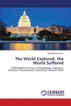 portada The World Explored, the World Suffered (in English)
