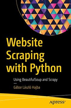 portada Website Scraping With Python: Using Beautifulsoup and Scrapy (en Inglés)