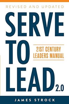 portada Serve to Lead: 21St Century Leaders Manual (en Inglés)