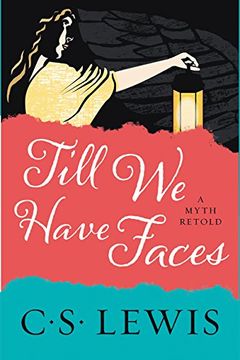 portada Till we Have Faces: A Myth Retold (in English)