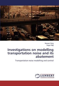 portada Investigations on modelling transportation noise and its abatement: Transportation noise modelling and control