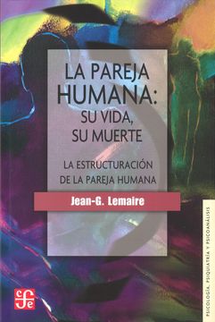 portada La Pareja Humana: Su Vida, su Muerte: La Estructuración de la Pareja Humana (in Spanish)