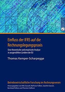 portada Einfluss der IFRS auf die Rechnungslegungspraxis: Eine theoretische und empirische Analyse in ausgewählten Ländern der EU (Betriebswirtschaftliche Forschung Im Rechnungswesen)