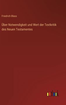 portada Über Notwendigkeit und Wert der Textkritik des Neuen Testamentes (en Alemán)