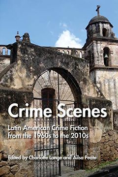 portada Crime Scenes; Latin American Crime Fiction From the 1960S to the 2010S (in English)