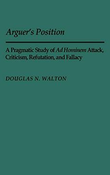 portada Arguer's Position: A Pragmatic Study of ad Hominem Attack, Criticism, Refutation, and Fallacy (en Inglés)