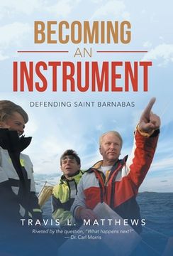 portada Becoming an Instrument: Defending Saint Barnabas (en Inglés)