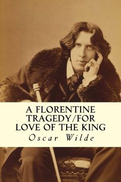 portada A Florentine Tragedy/For Love of the King