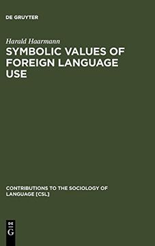 portada Symbolic Values of Foreign Language Use: From the Japanese Case to a General Sociolinguistic Perspective (Contributions to the Sociology of Language [Csl]) (en Inglés)