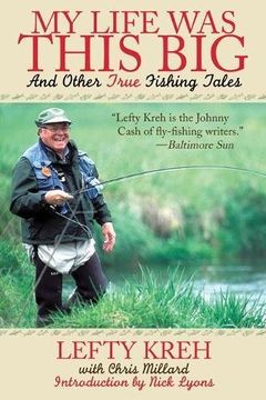 portada My Life Was This Big: And Other True Fishing Tales