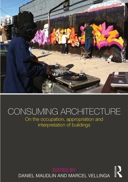 portada Consuming Architecture: On the Occupation, Appropriation and Interpretation of Buildings (en Inglés)