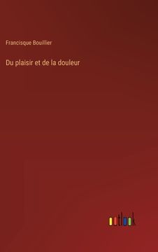 portada Du plaisir et de la douleur (en Francés)